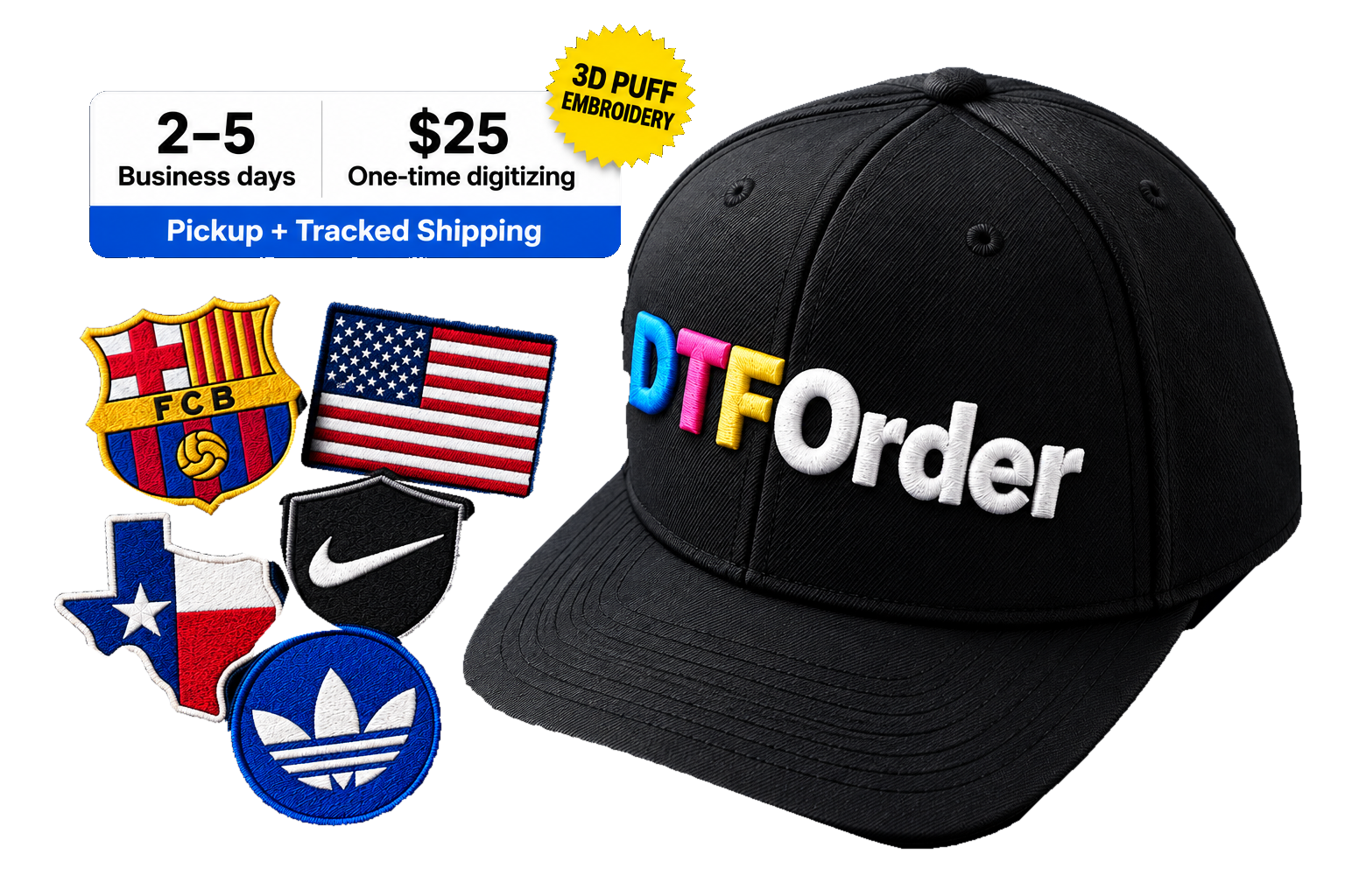 Angled cap with DTF puff embroidery and branded sample patches. 2–5 business days, $25 one-time digitizing, pickup and tracked shipping.